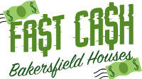 Fast Cash Bakersfield Houses