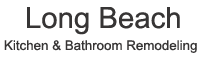 Long Beach Kitchen & Bathroom Remodeling