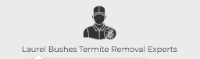 Laurel Bushes Termite Removal Experts