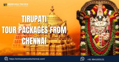 Tirupati Tour Packages From Chennai- Srinivasatravelschennai.com