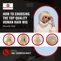 How to Choosing the Top Quality Human Hair Wig | Shunfa Hair