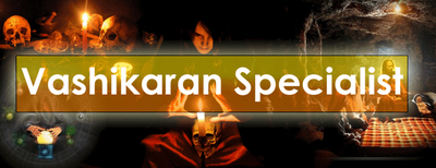 Vashikaran Specialist DUBAIIndian Astrologer