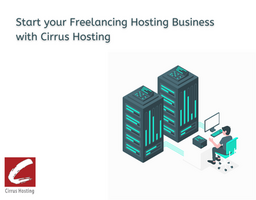 Start your Freelancing Hosting Business with Cirrus Hosting