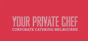 Your Private Chef Corporate Catering Melbourne