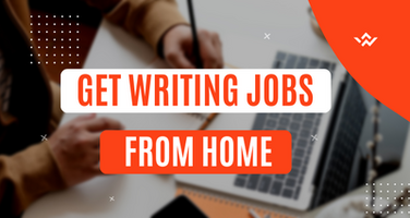 Get Writing Jobs from Home- No Experience