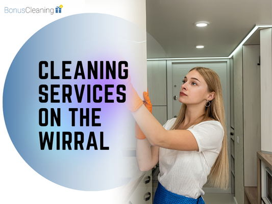 Cleaning Services in the Wirral | Local Cleaners in the Wirral | Bonus Cleaning