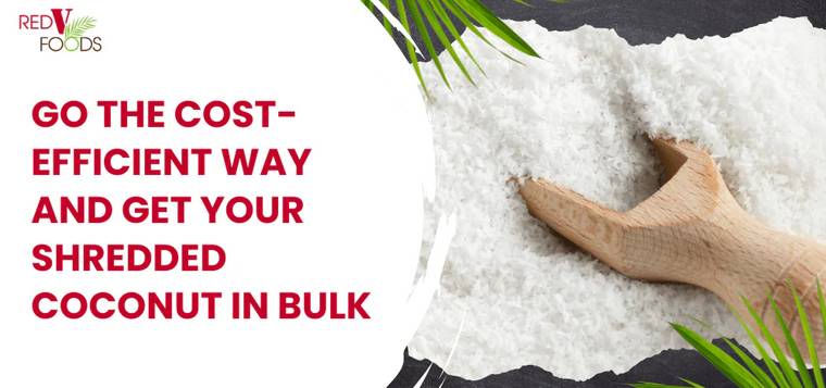 Go the Cost-Efficient Way and Get Your Shredded Coconut in Bulk